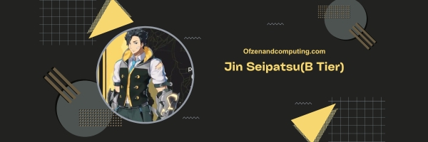 Jin Seipatsu (B Tier)