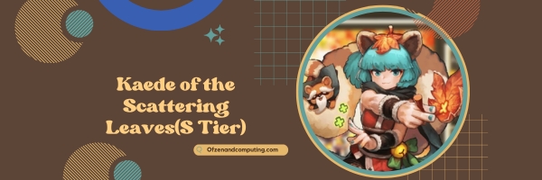Kaede of the Scattering Leaves (S Tier)
