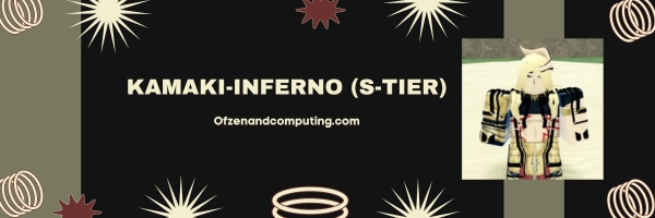 Kamaki-Inferno (S-Tier)