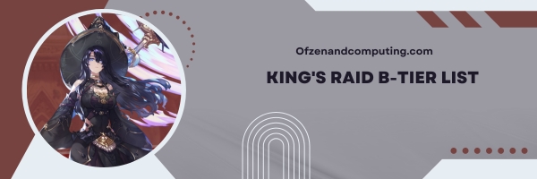 King's Raid B-Tier List 2025: Formidable Fighters