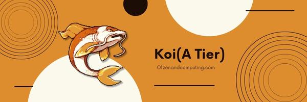 Koi (A Tier)