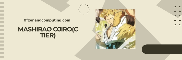 Mashirao Ojiro (C Tier)