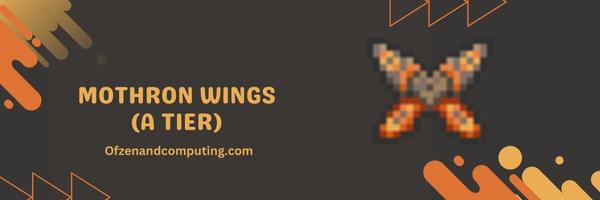 Mothron Wings (A Tier)