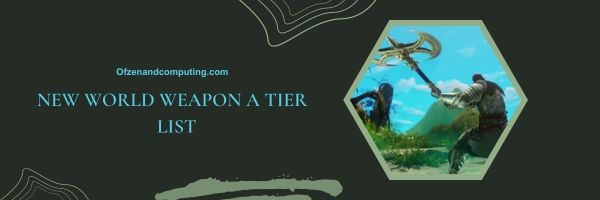 New World Weapon A Tier List 2025- Formidable and Versatile