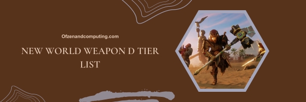 New World Weapon D Tier List 2025- Underdogs and Niche Choices