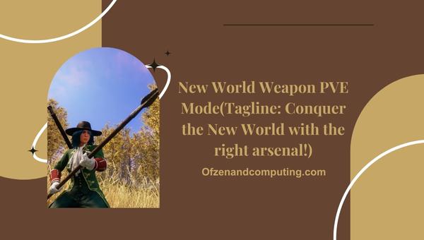 New World Weapon PVE Mode 2025 (Tagline: Conquer the New World with the right arsenal!)