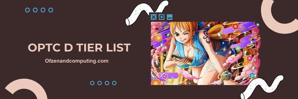 OPTC D Tier List 2025: "The Situational Specialists"