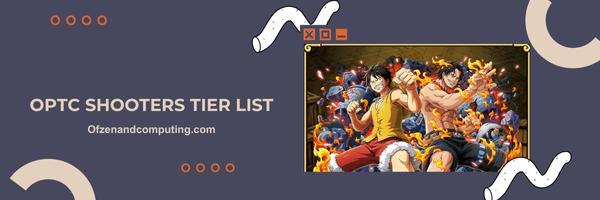 OPTC Shooters List 2025: "Sharp aim and deadly precision"