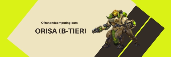 Orisa (B-Tier)