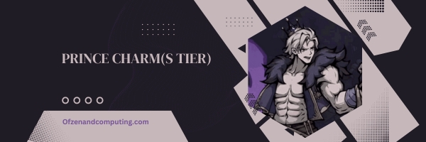 Prince Charm (S Tier)