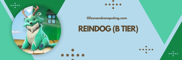 Reindog (B Tier)