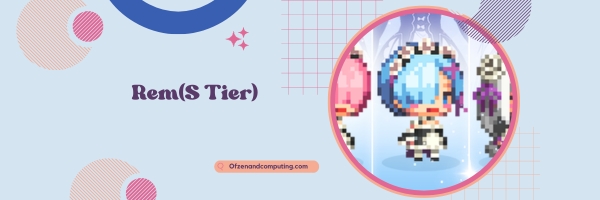 Rem (S Tier)