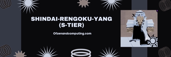 Shindai-Rengoku-Yang (S-Tier)