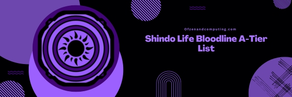 Shindo Life Bloodline A-Tier List 2025- The Formidable Forces