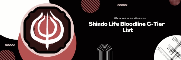 Shindo Life Bloodline C-Tier List 2025- The Capable Competitors