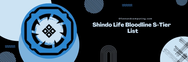 Shindo Life Bloodline S-Tier List 2025- The Supreme Elites