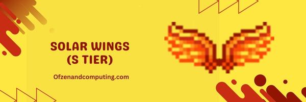 Solar Wings (S Tier)