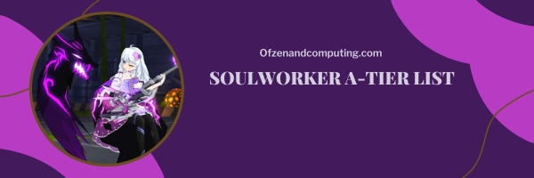 Soulworker A-Tier List 2025: The Power Players
