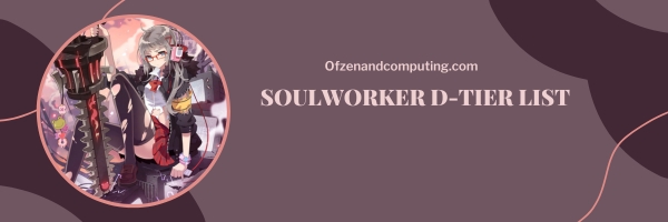 Soulworker D-Tier List 2025: The Underdogs