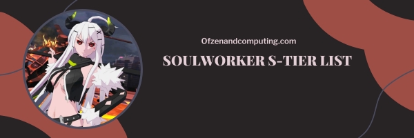 Soulworker S-Tier List 2025: The Unstoppable Force