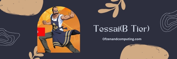 Tessai (B Tier)