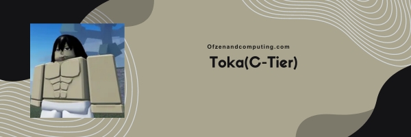 Toka (C-Tier)