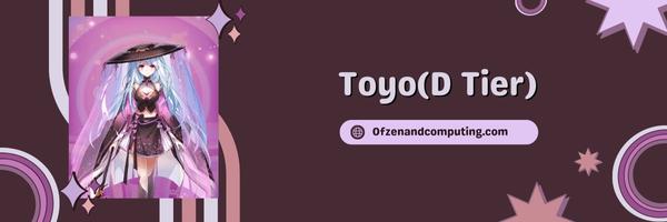 Toyo (D Tier)