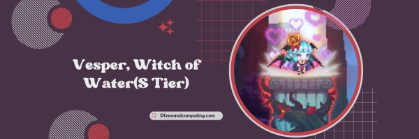 Vesper, Witch of Water (S Tier)
