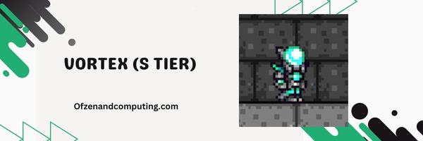 Vortex (S Tier)