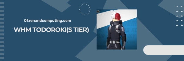 WHM Todoroki (S Tier)
