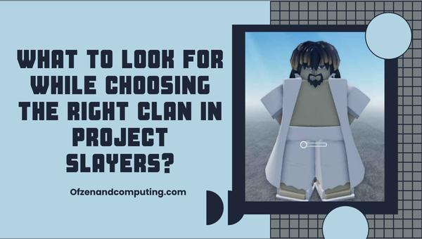 What to look for while choosing the right clan in Project Slayers?