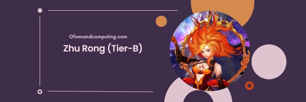 Zhu Rong (Tier-B)