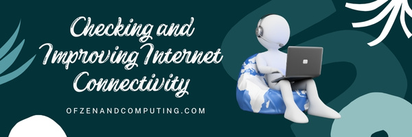 Checking and Improving Internet Connectivity - Fix Zoom Error Code 10002