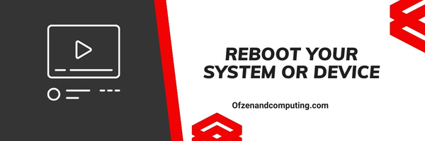 Reboot Your System or Device - Fix Netflix Error M7121-1331-6037