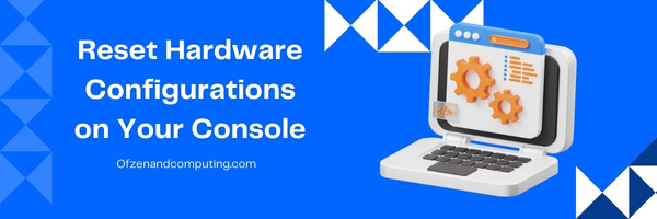 Reset Hardware Configurations on Your Console - Fix Warhammer 40K: Darktide Error Code 2007