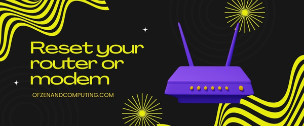 Reset Your Router or Modem - Fix Roblox Error Code 110