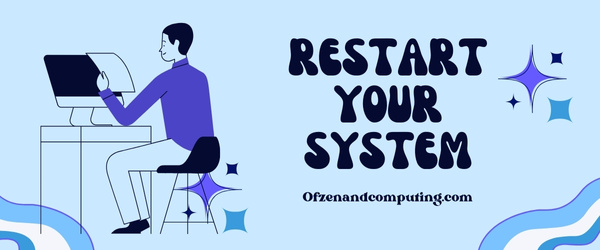 Restart Your System - Fix Valorant Error Code 59