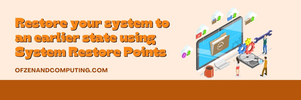 Restore your System to an earlier state using System Restore Points - Fix WSL Error Code 0x80040326