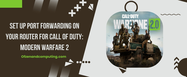 Set Up Port Forwarding on Your Router For Call of Duty: Modern Warfare 2 - Fix Travis Rilea Error Code in MW2