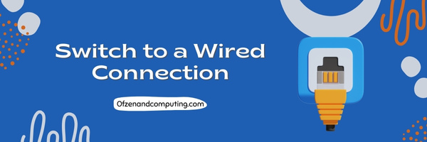 Switch to a Wired Connection - Fix Destiny 2 Error Code Calabrese