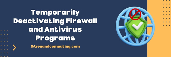 Temporarily Deactivating Firewall and Antivirus Programs - Fix Chrome Error Code RESULT_CODE_HUNG