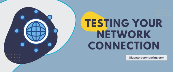 Testing Your Network Connection - Fix Xbox Error Code 0x87e11838