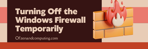 Turning Off the Windows Firewall Temporarily - Fix Zoom Error Code 10002