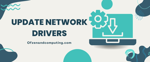Update Network Drivers - Fix League of Legends Error Code 0U