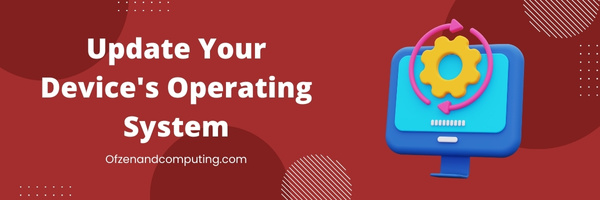 Update Your Device's Operating System - Fix Zoom Error Code 10002