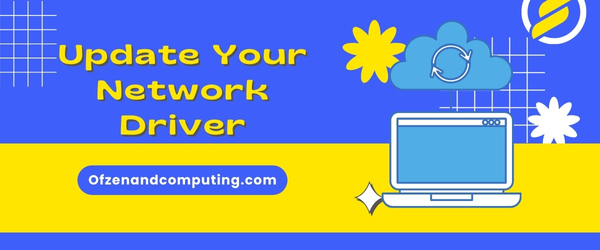 Update Your Network Driver - Fix Darktide Error Code 4008
