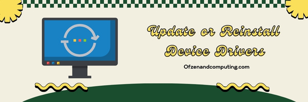 Update or Reinstall Device Drivers - Fix Error Code 0xc0000185 For Windows 10 & 11