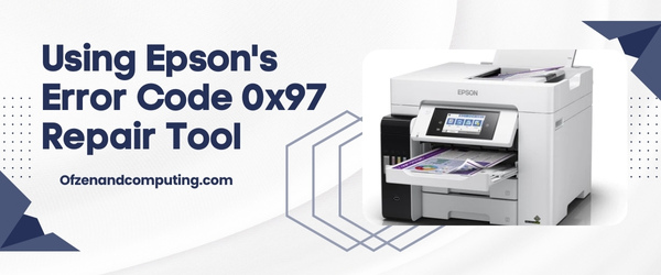 Using Epson's Error Code 0x97 Repair Tool - Fix Epson Error Code 0x97