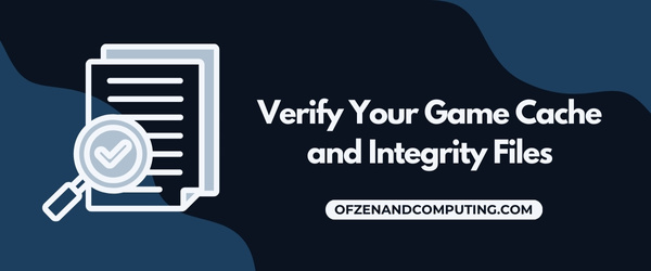 Verify Your Game Cache and Integrity Files - Fix Steam Error Code E8