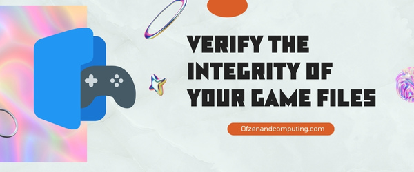 Verify the Integrity of Your Game Files - Fix Darktide Error Code 4008